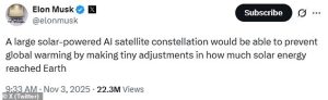 Musk said: 'A large solar-powered AI satellite constellation would be able to prevent global warming by making tiny adjustments in how much solar energy reached Earth'