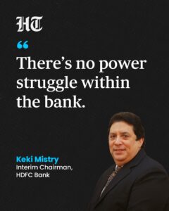 Keki Mistry's immediate job interim chairman would be to steady the ship that's treaded choppy waters since the mega HDFC Bank merger came to a fruition in 2023, as “benefits of the merger are yet to fructify”. (HT)